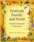 Festivals, Family, and Food: A Guide to Seasonal Celebration