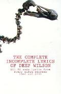 The Complete Incomplete Lyrics Of Deep Wilson