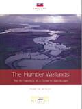 The Humber Wetlands: The Archaeology of a Dynamic Landscape