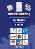Central Heating: Fault Finding and Repair