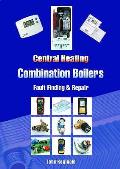 Central Heating Combination Boilers: Fault Finding and Repair