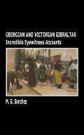 Georgian and Victorian Gibraltar: Incredible Eyewitness Accounts
