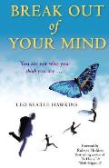 Break Out of Your Mind: You are not who you think you are ...