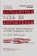 The Revolution Will Be Improvised: Critical Conversations On Our Changing World