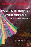 How to Interpret Your Dreams & Discover Your Life Purpose