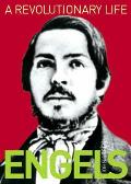 Revolutionary Life: Biography of Frederick Engels