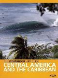 The Stormrider Surf Guide: Central America and the Caribbean