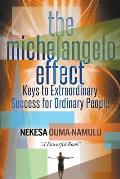 The Michelangelo Effect: Keys to Extraordinary Success for Ordinary People
