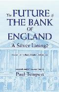 The Future of the Bank of England: A Silver Lining?