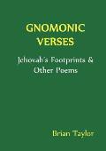 Gnomonic Verses: Jehovah's Footprints & Other Poems