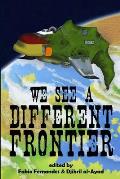 We See A Different Frontier A Postcolonial Speculative Fiction Anthology