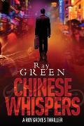 Chinese Whispers: A Roy Groves Thriller