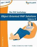 PHP Anthology: Object Oriented PHP Solutions, Vol.2- Applications