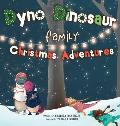 Dyno Dinosaur Family Christmas Adventures