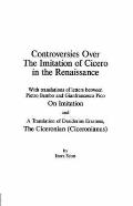 Controversies Over the Imitation of Cicero in the Renaissance