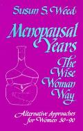 Menopausal Years The Wise Woman Way