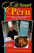 Eat Smart in Peru How to Decipher the Menu Know the Market Foods & Embark on a Tasting Adventure
