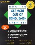 How To Get More Out Of Being Jewish Even