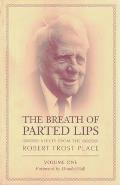 The Breath of Parted Lips: Voices from the Robert Frost Place, Volume 1