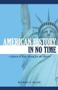 American History in No Time: A Quick & Easy Read for the Basics