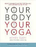 Your Body Your Yoga Volume 1 What Stops Me Sources of Tension & Compression Volume 2 The Lower Body The Ranges & Consequences of Hum