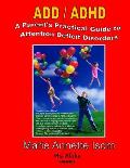 Add Adhd A Parents Practical Guide To Attention Deficit Disorders