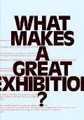 What Makes a Great Exhibition Questions of Practice