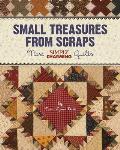 Small Treasures from Scraps More Simply Charming Quilts