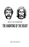 Jesus & the Unabomber: -The Haunting of the Heart-