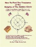 How To Find The Treasures of The Knights of The Golden Circle