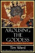 Arousing the Goddess Sex & Love in the Buddhist Ruins of India