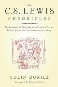 The C.S. Lewis Chronicles: The Indispensable Biography of the Creator of Narnia Full of Little-Known Facts, Events and Miscellany