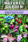 Natures Garden A Guide to Identifying Harvesting & Preparing Edible Wild Plants