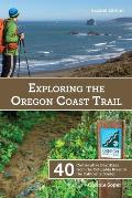 Exploring the Oregon Coast Trail 2nd Edition 40 Consecutive Day Hikes from the Columbia River to the California Border