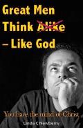Great Men Think Alike - Like God: You Have the Mind of Christ