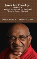 James Lee Purnell Jr.: Memories of Struggles and Progress in a Segregated Worcester County, Maryland