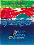 Blue Is the Sea: Music, Dance & Visual Arts
