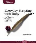 Everyday Scripting with Ruby For Teams Testers & You