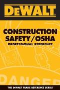 Dewalt Construction Safety/OSHA Professional Reference