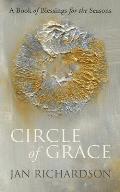 Circle of Grace A Book of Blessings for the Seasons