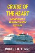 Cruise of the Heart: Memoir of a Transatlantic Cruise