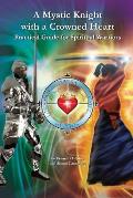 A Mystic Knight with a Crowned Heart: Practical Guide for Spiritual Warriors