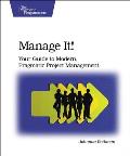 Manage It!: Your Guide to Modern, Pragmatic Project Management