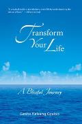 Transform Your Life A Blissful Journey