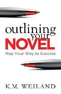 Outlining Your Novel Map Your Way to Success