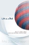 Life is a Ball: Don't Put me in a Box