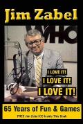 Jim Zabel 65 Years of Fun & Games I Love It I Love It I Love It With CD Audio