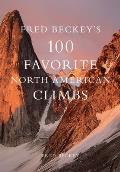 Fred Beckeys 100 Favorite North American Climbs