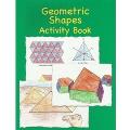 Geometric Shapes Activity Book: Reinforcing Many Key Concepts of Polyhedra