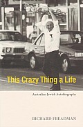 This Crazy Thing A Life - Australian Jewish Autobiography